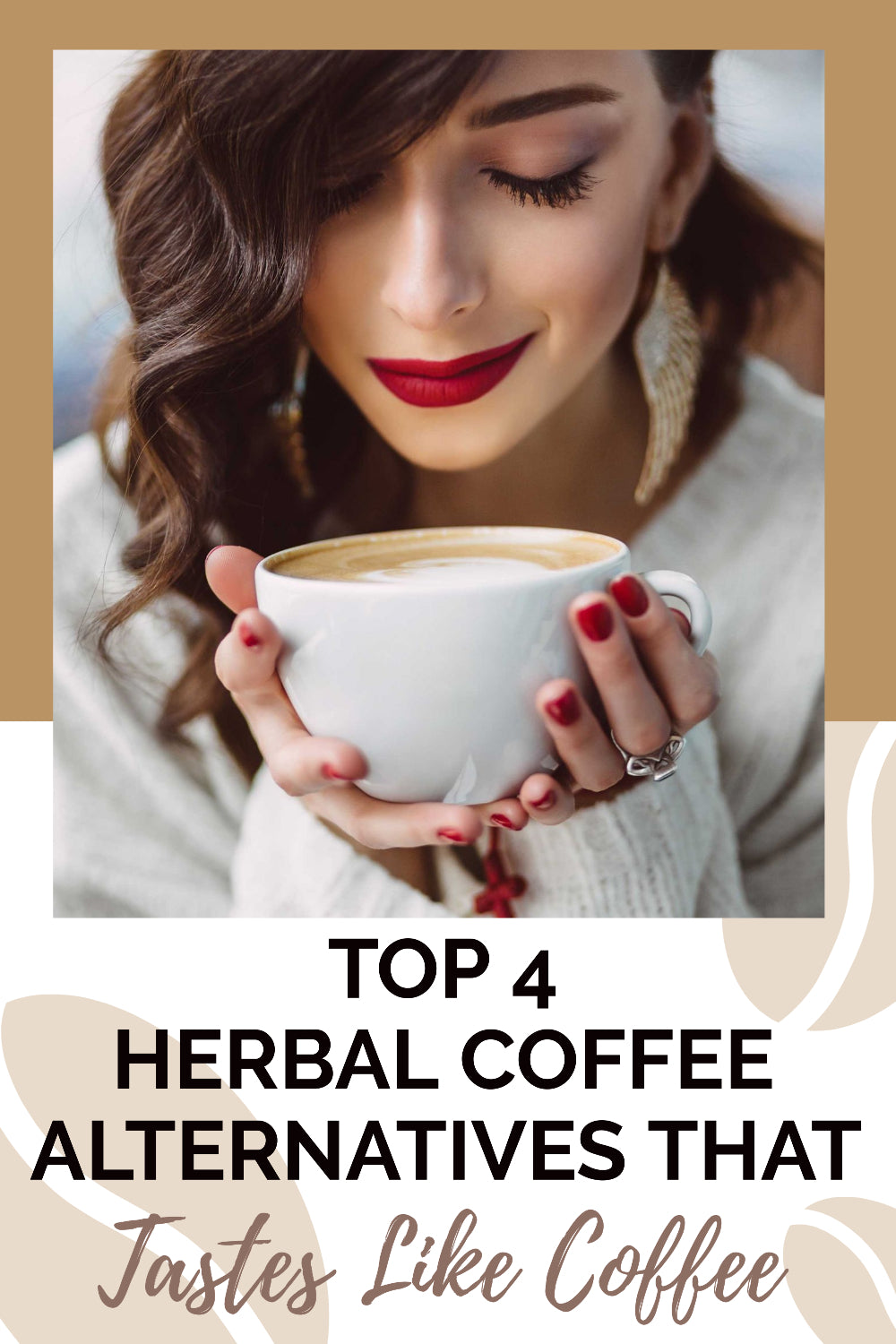 Top 4 herbal coffee alternatives that tastes like coffeeN N N N
